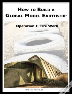 Capa do artigo How To Build A Global Model Earthship Operation I: Tire Work