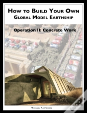 Capa do artigo How To Build A Global Model Earthship Operation Ii: Concrete Work