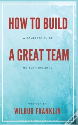 Capa do artigo How To Build A Great Team