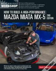 How To Build A High-Performance Mazda Miata Mx-5, 2nd Edition