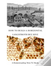 How To Build A Horizontal Langstroth Beehive