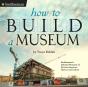How To Build A Museum - Preview