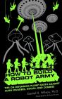 How To Build A Robot Army - Preview