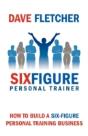 How To Build A Six-Figure Personal Training Business - Preview
