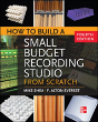 How To Build A Small Budget Recording Studio From Scratch 4/E - Preview