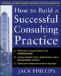 How To Build A Successful Consulting Practice - Preview