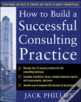 How To Build A Successful Consulting Practice