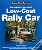 How To Build A Successful Low-Cost Rally Car