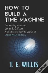 How To Build A Time Machine: The Amazing