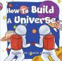 How To Build A Universe - Preview