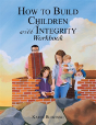 How To Build Children With Integrity Workbook - Preview