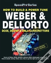 How To Build & Power Tune Weber & Dellorto Dcoe, Dco/Sp & Dhla Carburettors 3rd Edition