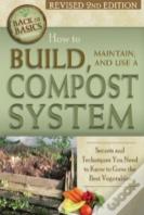 How To Build, Maintain, And Use A Compost System