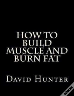 Capa do artigo How To Build Muscle And Burn Fat