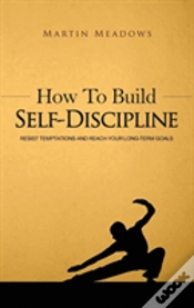 Capa do artigo How To Build Self-Discipline