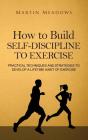 How To Build Self-Discipline To Exercise - Preview