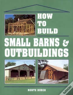 Capa do artigo How To Build Small Barns & Outbuildings