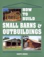 How To Build Small Barns & Outbuildings - Preview