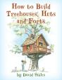 How To Build Treehouses, Huts And Forts - Preview