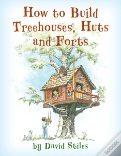 Capa do artigo How To Build Treehouses, Huts And Forts