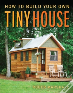 Capa do artigo How To Build Your Own Tiny House
