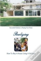 How To Buy A Home Using A Va Loan: What Every Home Buyer Should Know