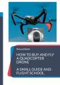 How To Buy And Fly A Quadcopter Drone - Preview