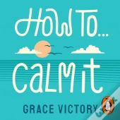How To Calm It