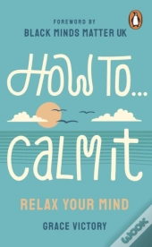 How To Calm It