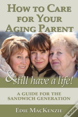 Capa do artigo How To Care For Your Aging Parent... & Still Have A Life!