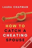 How To Catch A Cheating Spouse