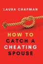 How To Catch A Cheating Spouse - Preview