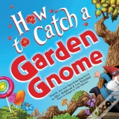 How To Catch A Garden Gnome