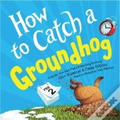How To Catch A Groundhog