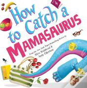 How To Catch A Mamasaurus