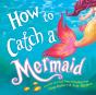 How To Catch A Mermaid - Preview