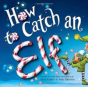 How To Catch An Elf - Preview