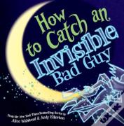 How To Catch An Invisible Bad Guy