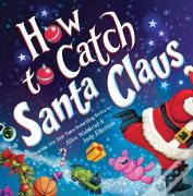 How To Catch Santa Claus