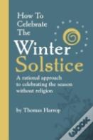 How To Celebrate The Winter Solstice