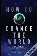 How To Change The World