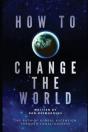 How To Change The World - Preview