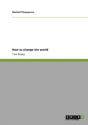 How To Change The World - Preview
