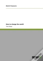 How To Change The World