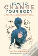 How To Change Your Body
