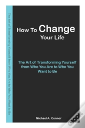 How To Change Your Life