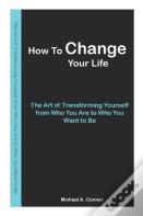 How To Change Your Life