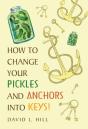 How To Change Your Pickles And Anchors Into Keys! - Preview