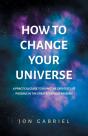 How To Change Your Universe - Preview