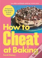 How To Cheat At Baking